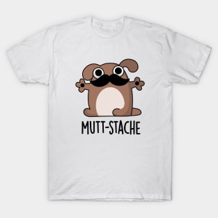 Mutt-stache Cute Dog Moustache Pun T-Shirt